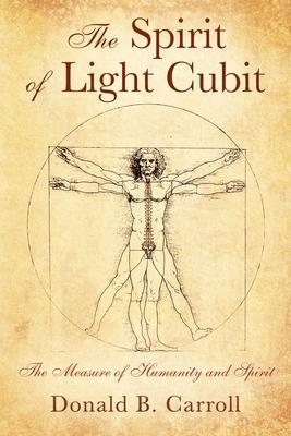 The Spirit of Light Cubit: The Measure of Humanity and Spirit