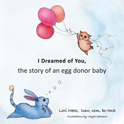 I Dreamed of You: the story of an egg donor baby