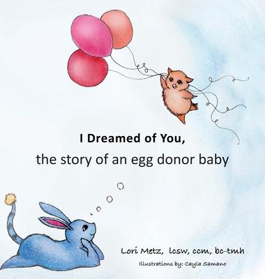 I Dreamed of You: the story of an egg donor baby