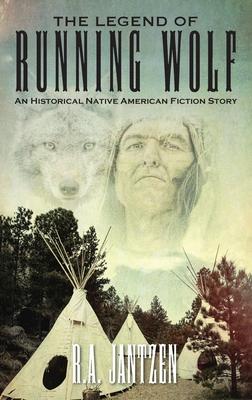 The Legend of Running Wolf: An Historical Native American Fiction Story