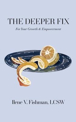 The Deeper Fix: For Your Growth and Empowerment Subscription