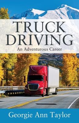 Truck Driving: An Adventurous Career Subscription