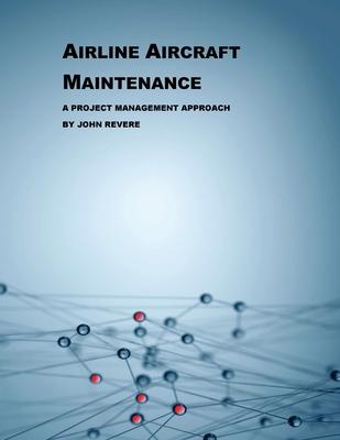 Airline Aircraft Maintenance: A Project Management Approach