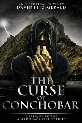 The Curse of Conchobar&#8213;A Prequel to the Adirondack Spirit Series