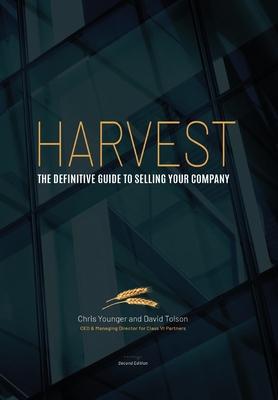 Harvest: The Definitive Guide to Selling Your Company 2nd Edition