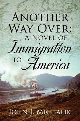 Another Way Over: A Novel of Immigration to America Subscription