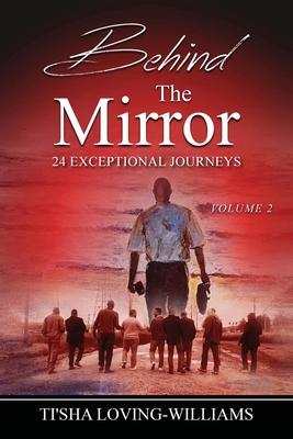 Behind The Mirror Volume 2 - The Men: 24 Exceptional Journeys