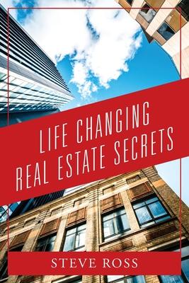 Life Changing Real Estate Secrets