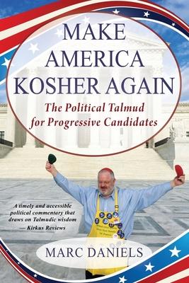 Make America Kosher Again: The Political Talmud for Progressive Candidates