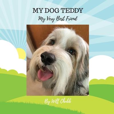 My Dog Teddy: My Very Best Friend