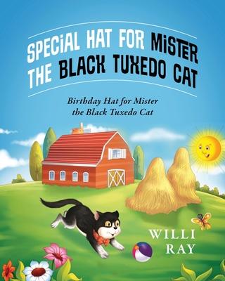 Special Hat for Mister the Black Tuxedo Cat: Birthday Hat for Mister the Black Tuxedo Cat.