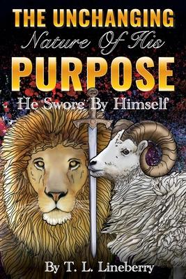 The Unchanging Nature of His Purpose: He Swore By Himself