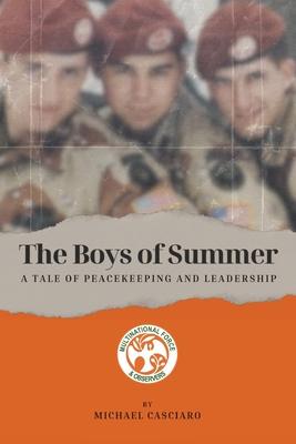 The Boys of Summer: A Tale of Peacekeeping and Leadership