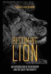 Becoming Lion: An Exploration of Mentorship and the Quest for Identity Subscription