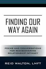 Finding Our Way Again: Poems and Conversations for Rediscovering Relationship Intimacy Subscription