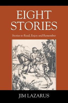 Eight Stories: Stories to Read, Enjoy and Remember