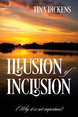 Illusion of Inclusion: (Why it is not important)