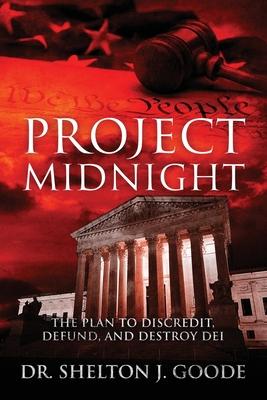 Project Midnight: The Plan To Discredit, Defund, and Destroy DEI