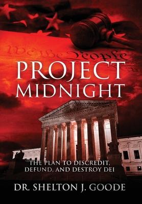 Project Midnight: The Plan To Discredit, Defund, and Destroy DEI