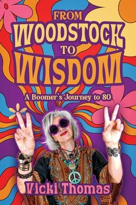 From Woodstock to Wisdom: A Boomer's Journey to 80 Subscription