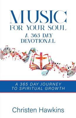 Music for Your Soul - A 365 Day Devotional: A 365 Day Journey to Spiritual Growth Subscription
