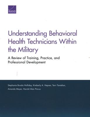 Understanding Behavioral Health Technicians Within the Military: A Review of Training, Practice, and Professional Development