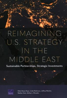 Reimagining U.S. Strategy in the Middle East: Sustainable Partnerships, Strategic Investments