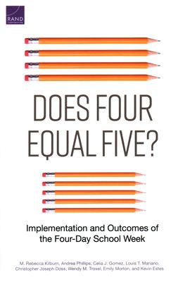 Does Four Equal Five?: Implementation and Outcomes of the Four-Day School Week