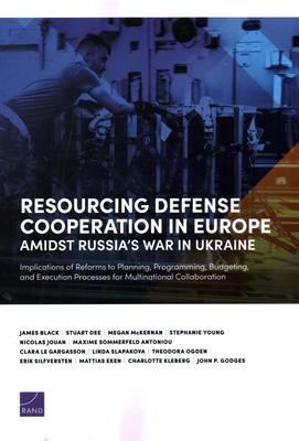 Resourcing Defense Cooperation in Europe Amidst Russia's War in Ukraine: Implications of Reforms to Planning, Programming, Budgeting, and Execution Pr