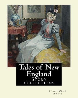 Tales of New England By: Sarah Orne Jewett: Story collections