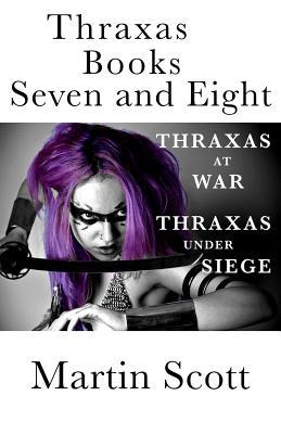 Thraxas Books Seven and Eight: Thraxas at War & Thraxas under Siege