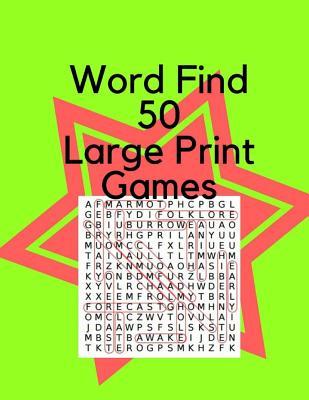 Word Find 50 Large Print Games Volume 1: Big Font Find a Word for Adults Word Finder Puzzle Games