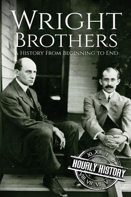 The Wright Brothers: A History From Beginning to End