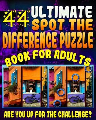 Ultimate Spot the Difference Puzzle Book for Adults -: 44 Challenging Puzzles to get Your Observation Skills Tested! Are You up for the Challenge? Let