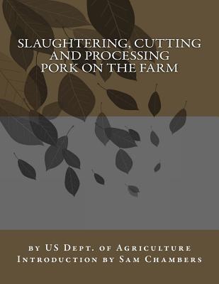 Slaughtering, Cutting and Processing Pork on the Farm