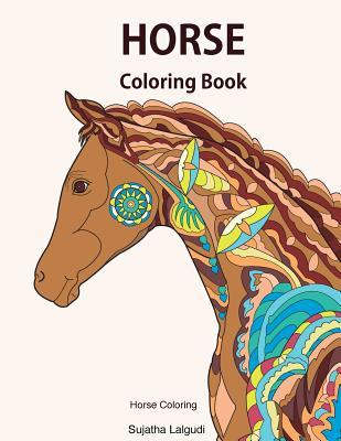 Horse coloring book: Horse coloring: Horse gifts, Horse coloring books for Girls, Horse lover, Stress relieving designs for Adults and Teen