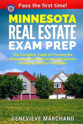 Minnesota Real Estate Exam Prep: The Complete Guide to Passing the Minnesota PSI Real Estate Salesperson License Exam the First Time!