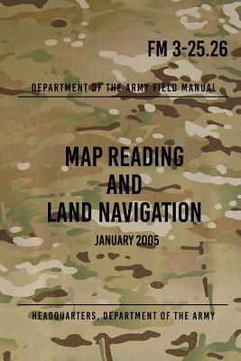 FM 3-25.26 Map Reading and Land Navigation: January 2005