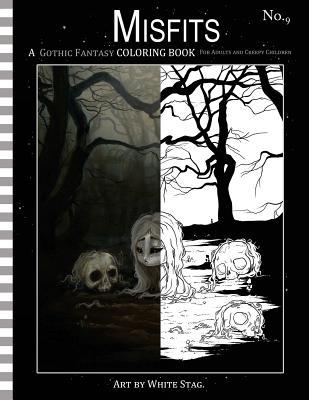 Misfits a Gothic Fantasy Coloring Book for Adults and Creepy Children: Vampires, gloom, doom, skeletons, ghosts and other spooky things.