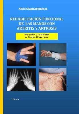 Rehabilitacin funcional de las manos con artritis y artrosis: Prevencin y tratamiento