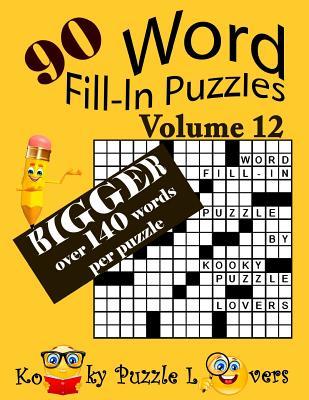 Word Fill-In Puzzles, Volume 12, 90 Puzzles, Over 140 words per puzzle