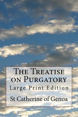 The Treatise on Purgatory: Large Print Edition