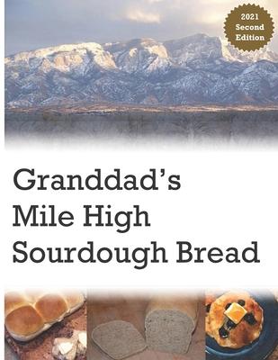 Granddad's Mile High Sourdough Bread: High Altitude Sourdough Recipes