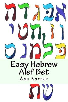 Easy Hebrew Alef Bet: And Basic Reader