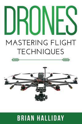 Drones: Mastering Flight Techniques