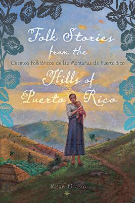 Folk Stories from the Hills of Puerto Rico / Cuentos Folklricos de Las Montaas de Puerto Rico