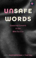 Unsafe Words: Queering Consent in the #Metoo Era Subscription