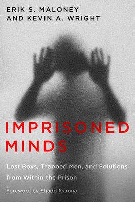 Imprisoned Minds: Lost Boys, Trapped Men, and Solutions from Within the Prison Subscription