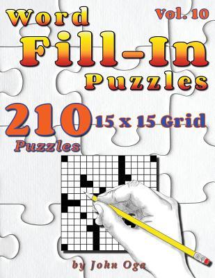 Word Fill-In Puzzles: Fill In Puzzle Book, 210 Puzzles: Vol. 10