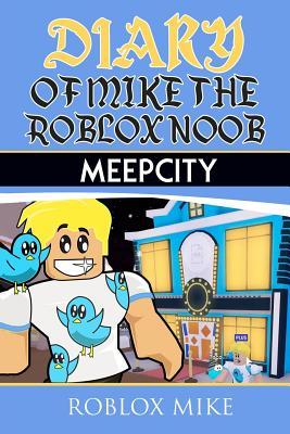 Diary of Mike the Roblox Noob: MeepCity